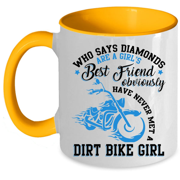 Never Met A Dirt Bike Girl Coffee Mug, Diamonds Are A Girl's Best Friend Accent Mug