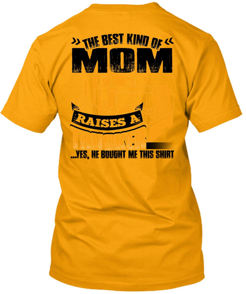 Mom Raises A Trucker T Shirt, I Love Trucking T Shirt