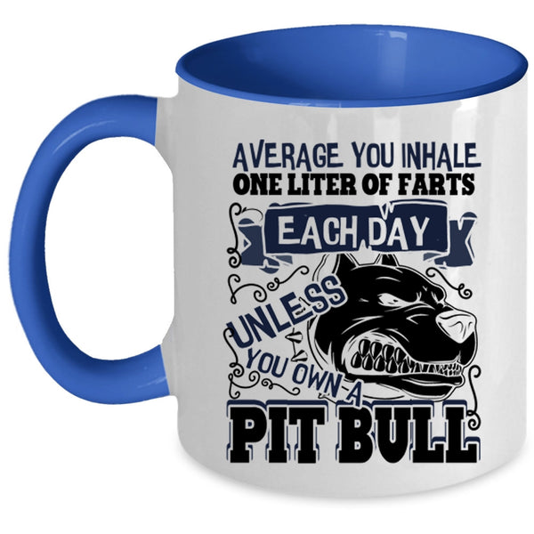 Funny Pit Bulls Coffee Mug, You Own A Pit Bull Accent Mug