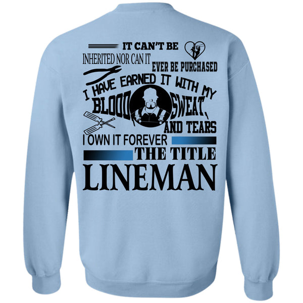 Being A Linemen T Shirt, I Own It Forever The Title Lineman Sweatshirt