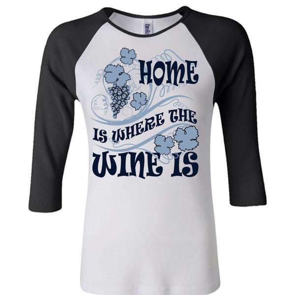 Home Is Where The Wine Is T Shirt, I Love Wine T Shirt, Awesome T-Shirts