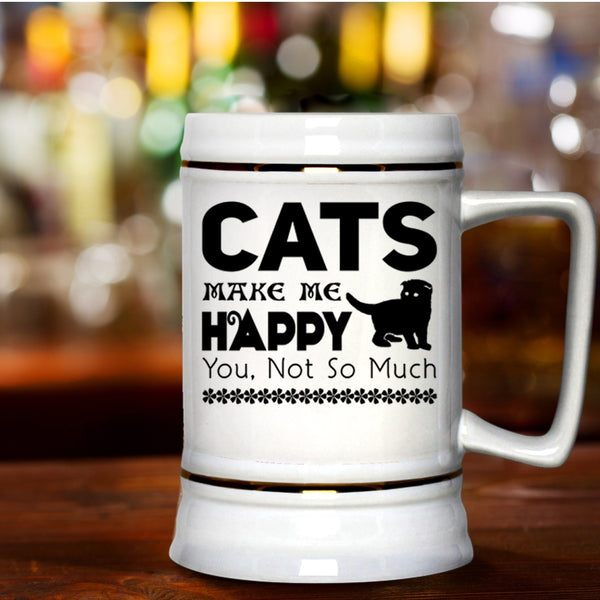 Best Gift For Cat Owner Beer Stein 22oz, Cats Make Me Happy Beer Mug