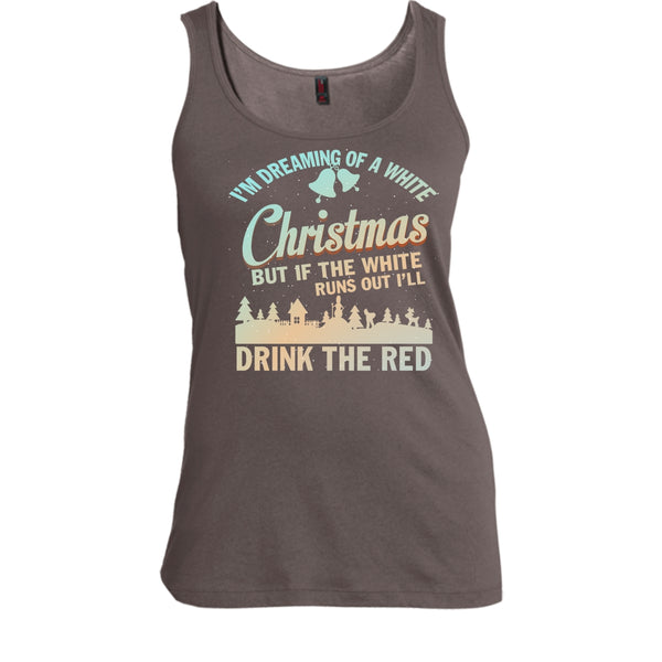I'm Dreaming Of A White Christmas T Shirt, I'll Drink The Red T Shirt, Cool T Shirt