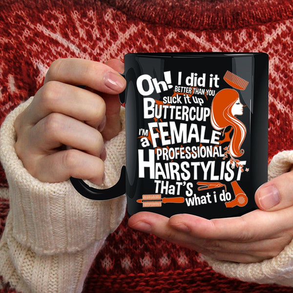 I'm A Female Professional Hairstylist Coffee Mug, Cute Hairstylist Coffee Cup