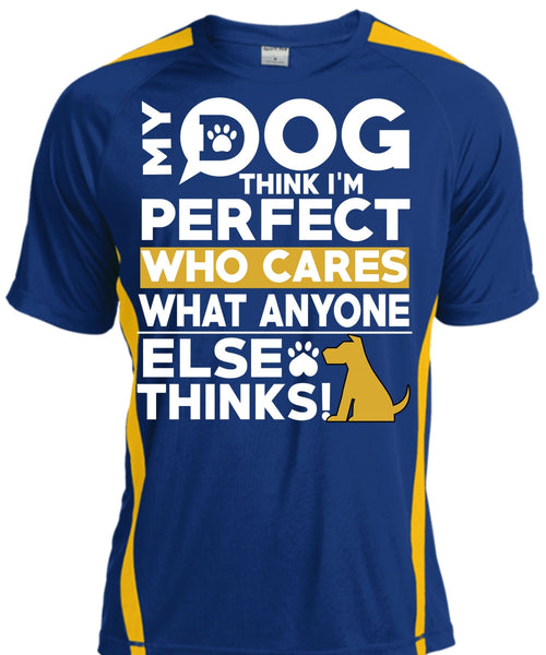 My Dog Think T Shirt, Who Cares What Anyone Else Thinks T Shirt, Cool Shirt