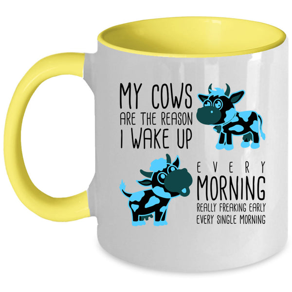 Cow Lovers Coffee Mug, My Cows Are The Reason I Wake Up Accent Mug
