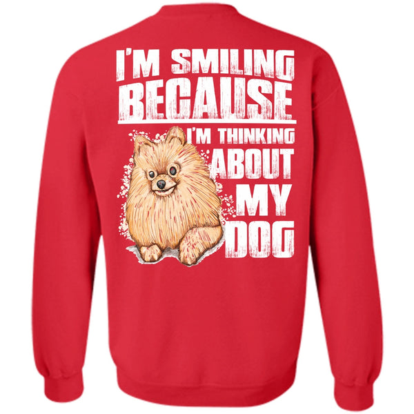I'm Smiling T Shirt, I Love My Dog Sweatshirt