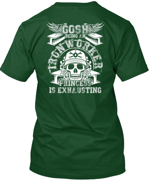 Gosh Being An Ironworker T Shirt, Being An Ironworker T Shirt