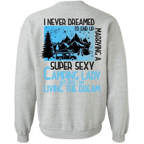 Being A Camper T Shirt, I'd End Up Marrying A Camping Lady Sweatshirt