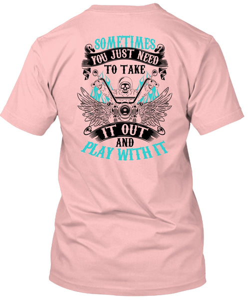 Sometimes You Just Need To Take T Shirt, Being A Biking T Shirt