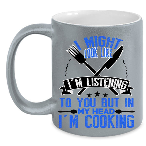 Funny Gift For Chefs Coffee Mug, In My Head I'm Cooking Accent Mug