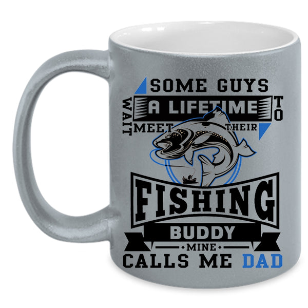 Cool Fishing Buddy Coffee Mug, My Fishing Buddy Calls Me Dad Accent Mug