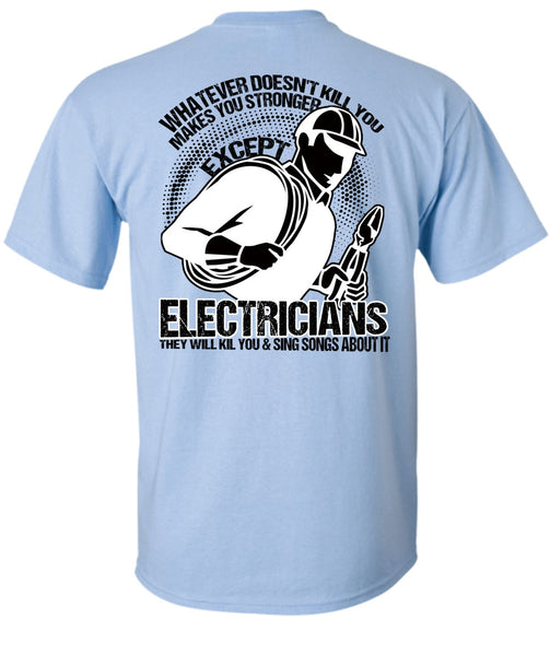 Stronger Except Electricians T Shirt, I Love Electrician T Shirt