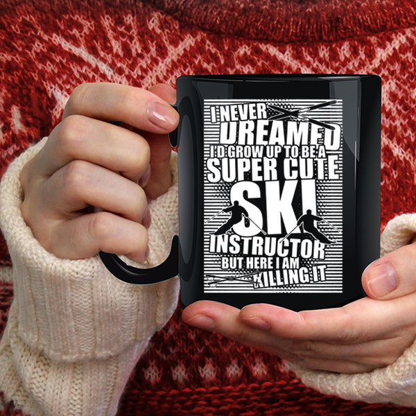 I'd Grow Up To Be A Cute Ski Instructor Coffee Mug, Funny Instructor Coffee Cup