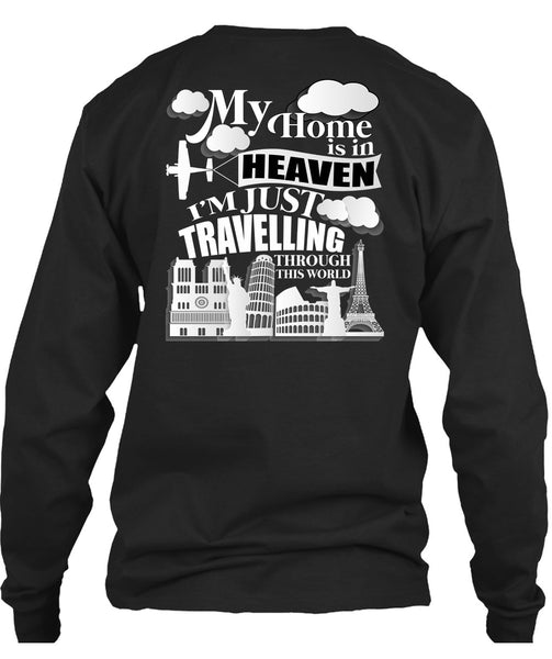 My Home Is In Heaven T Shirt, I'm Just Travelling T Shirt