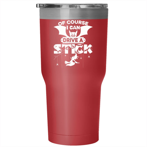 I Can Drive A Stick Tumbler 30 oz Stainless Steel, Awesome Halloween Travel Mug