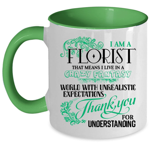 Cute Gift For Florist Coffee Mug, I Am A Florist Accent Mug