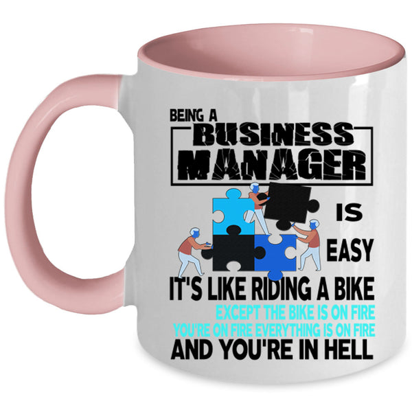 Riding A Bike Coffee Mug, Being A Business Manager Is Easy Accent Mug