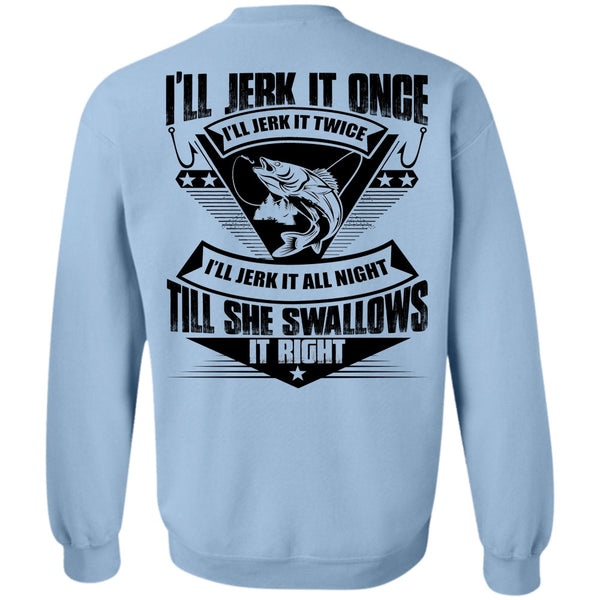 I Love Fishing T Shirt, She Swallows It Right Sweatshirt