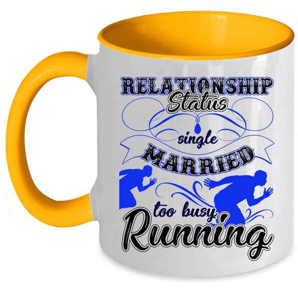 Too Busy Running Coffee Mug, Relationship Status Accent Mug