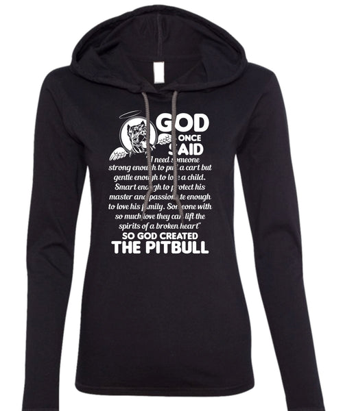 God Created The Pit Bull T Shirt, Smart Enough To Protect T Shirt (Anvil Ladies Ringspun Hooded)