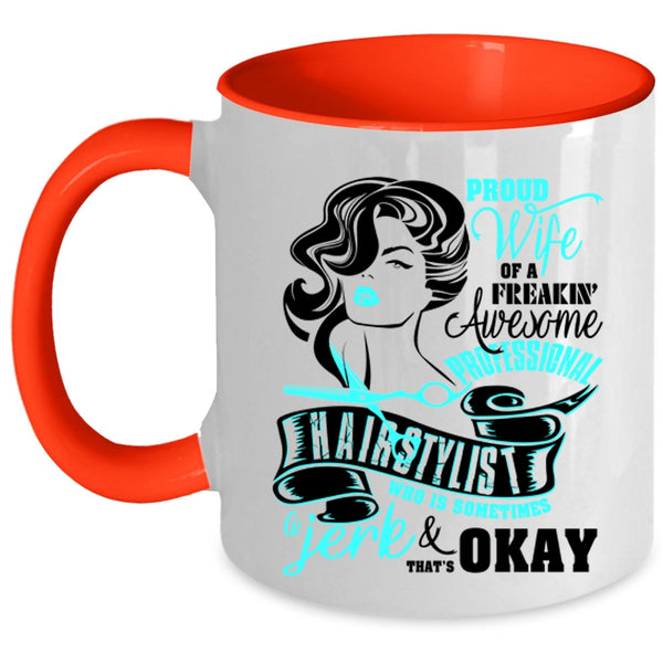 Cute Wife Coffee Mug, Proud Wife Of A Proffessional Hairstylist Accent Mug