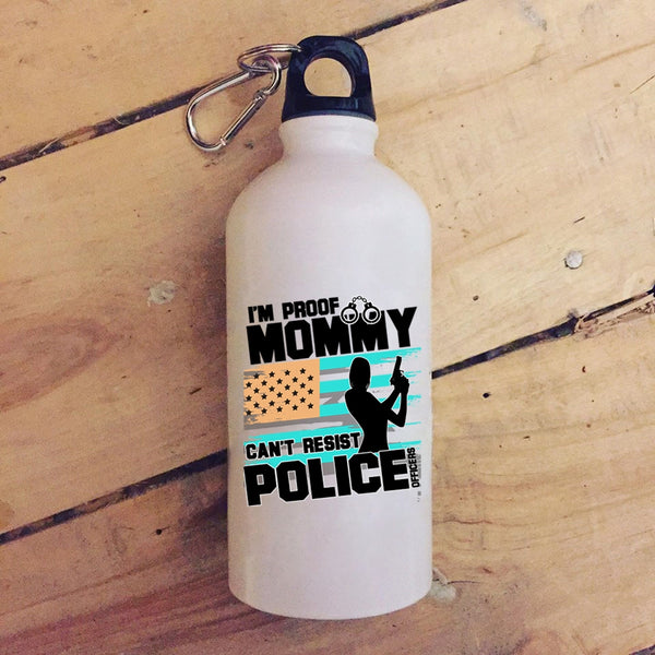 I'm Proof Mommy Can't Resist Police Officers 20 oz Stainless Steel Bottle,Cool Policeman Outdoor Sports Water Bottle