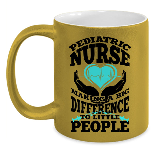 Cute Nurses Coffee Mug, Pediatric Nurse Making A Big Difference Accent Mug