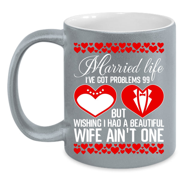 Married Life Coffee Mug, Cute Gift For Wedding Coffee Cup