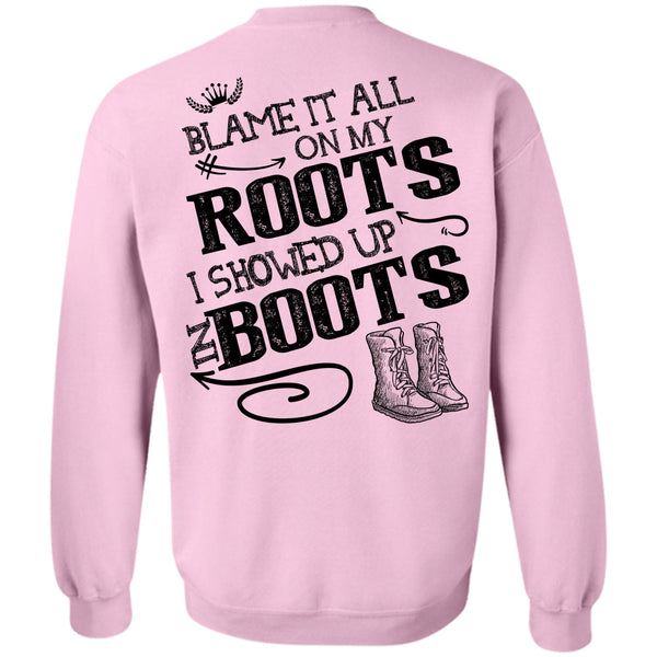 Being A Lady T Shirt, Blame It All On My Roots Sweatshirt