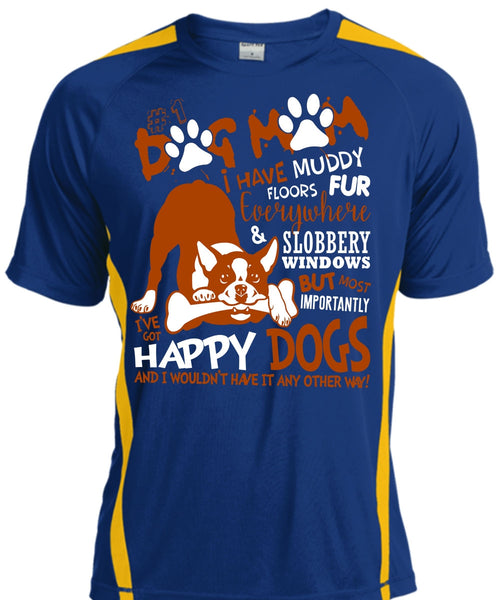 Dog Mom I Have Muddy Floor T Shirt, I've Got Happy Dogs T Shirt, Cool Shirt