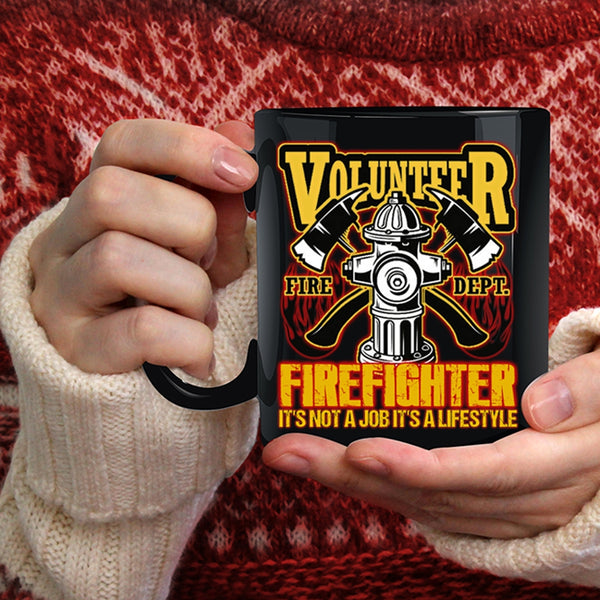 Volunteer Firefighter Coffee Mug, It's Not A Job It's A Lifestyle Coffee Cup