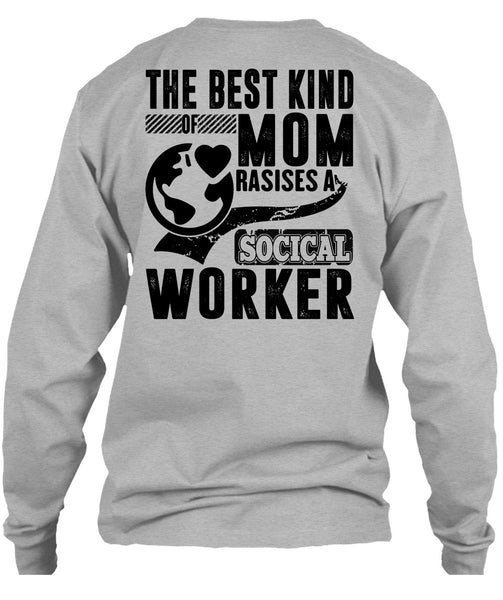 The Best Kind Mom Raises A Social Worker T Shirt, I Love Mom T Shirt