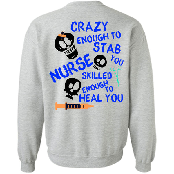 Being A Nurse T Shirt, Crazy Enough To Stab Nurse Sweatshirt
