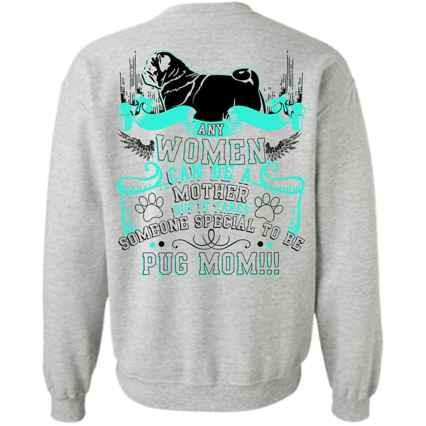 I Love Pug T Shirt, Special To Be Pug Mom Sweatshirt