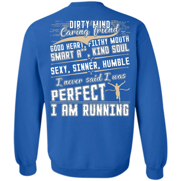 Dirty Mind T Shirt, I Love Running Sweatshirt