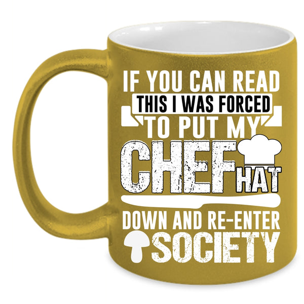 If You Can Read This I Was Forced To Put My Chef Coffee Mug, Awesome Chef Coffee Cup
