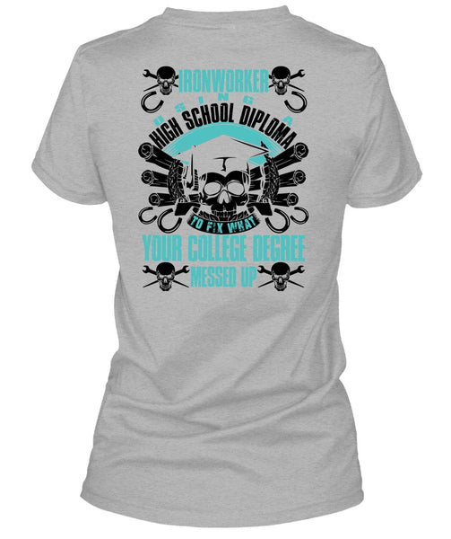 Ironworker Using A High School T Shirt, I Love Ironworker T Shirt