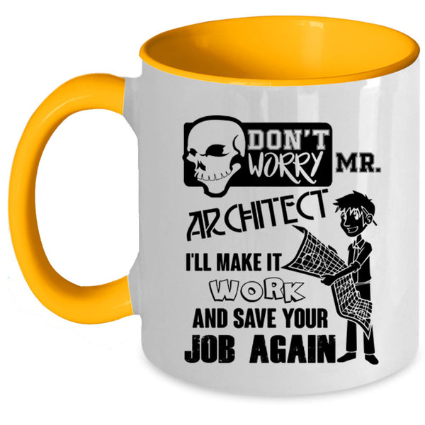 I'll Make It Work Coffee Mug, Don't Worry Mr Architect Accent Mug