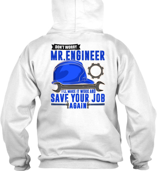 Don't Worry Mr. Engineer T Shirt, I Love Mechanic T Shirt