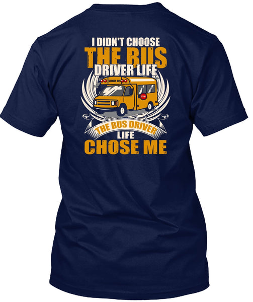 I Didn't Choose The Bus Driver T Shirt, Being A Bus Driver T Shirt