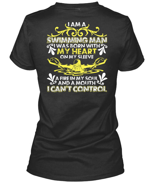 I Am A Swimming Man T Shirt, I Can't Control T Shirt