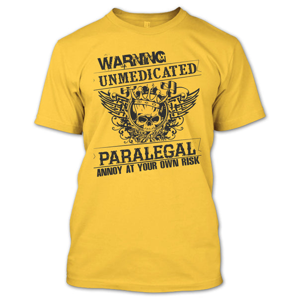 Warning Unmedicated T Shirt, Coolest Paralegal T Shirt