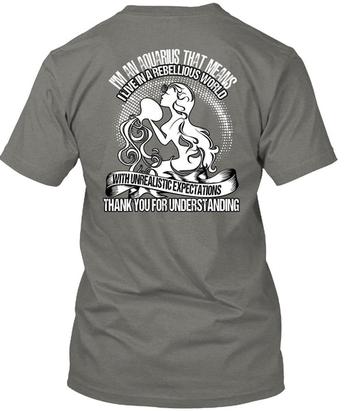 I'm An Aquarius T Shirt, Thank You For Understanding T Shirt