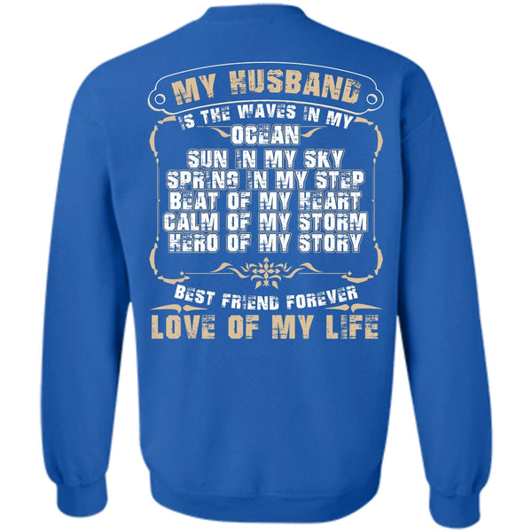 Love Of My Life T Shirt, Being A Husband Sweatshirt