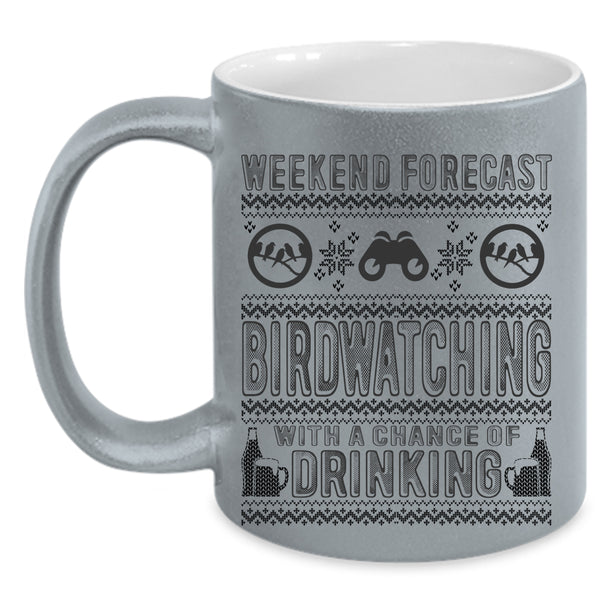 Chance Of Drinking Coffee Mug, Weekend Forecast Birdwatching Accent Mug