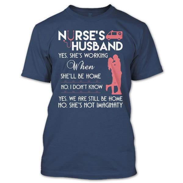 Nurse's Husband T Shirt, Yes We Are Still Be Home T Shirt