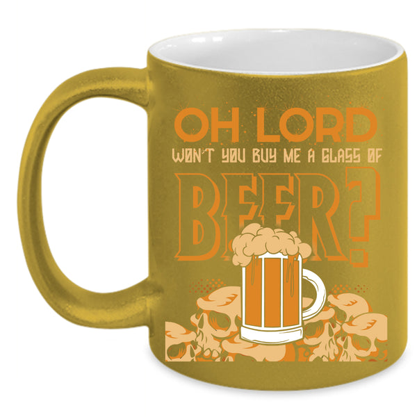 You Buy Me Glass Of Beer Coffee Mug, Cool Beer Drinker Coffee Cup