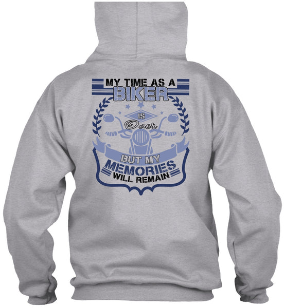 My Time As A Biker Is Over T Shirt, I Love Biker T Shirt