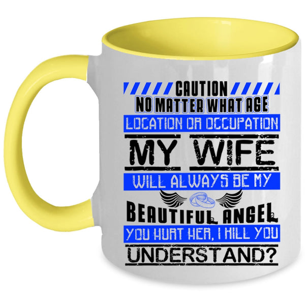 Love Coffee Mug, My Wife Will Always Be My Beautiful Angel Accent Mug